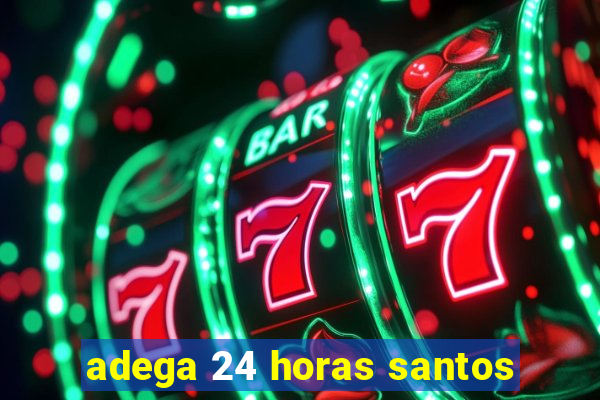 adega 24 horas santos